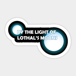 By the light of lothal's moons Sticker